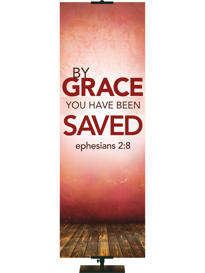 Contemporary Scriptures By Grace You Have Been Saved - Year Round Banners - PraiseBanners