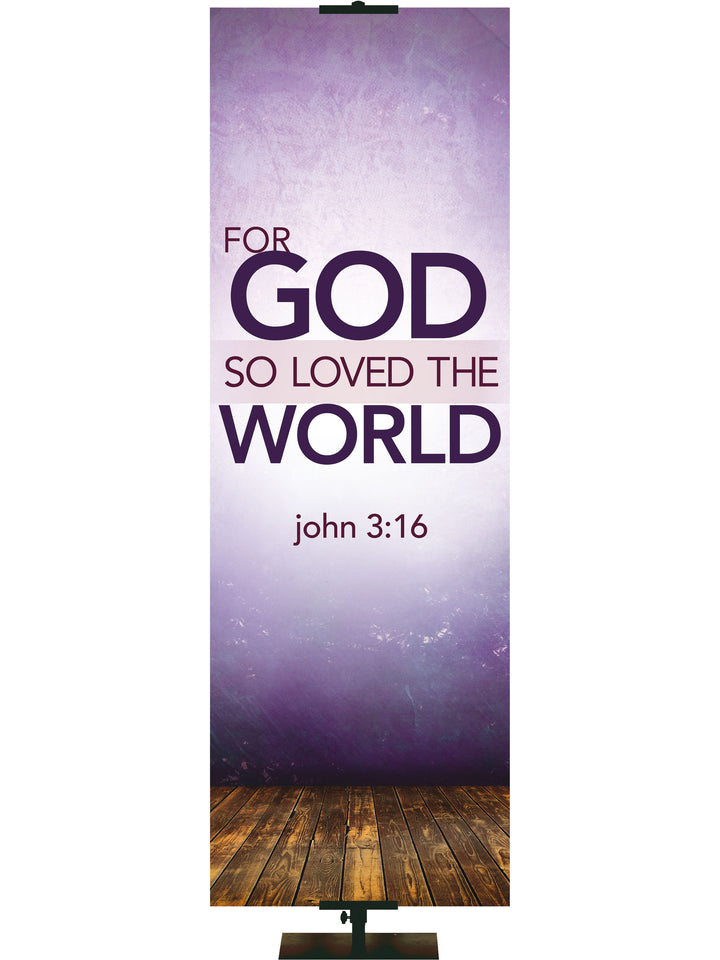 Contemporary Scriptures For God So Loved - Year Round Banners - PraiseBanners