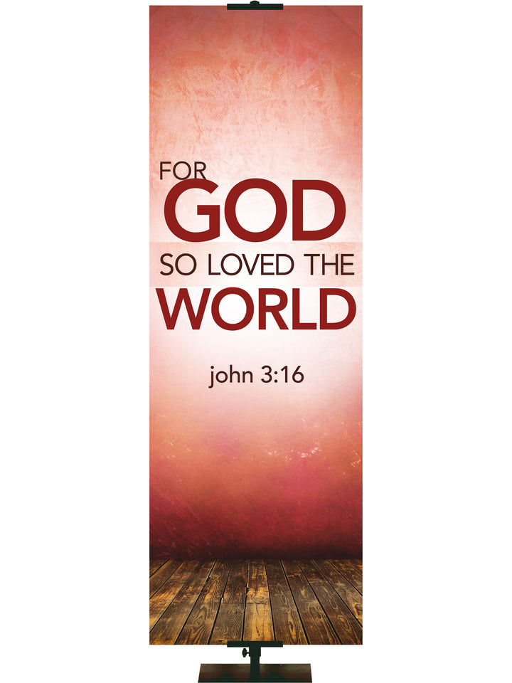 Contemporary Scriptures For God So Loved - Year Round Banners - PraiseBanners