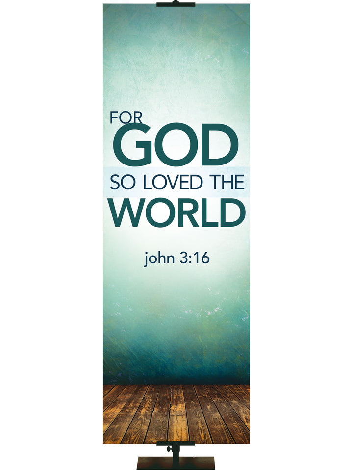 Contemporary Scriptures For God So Loved - Year Round Banners - PraiseBanners