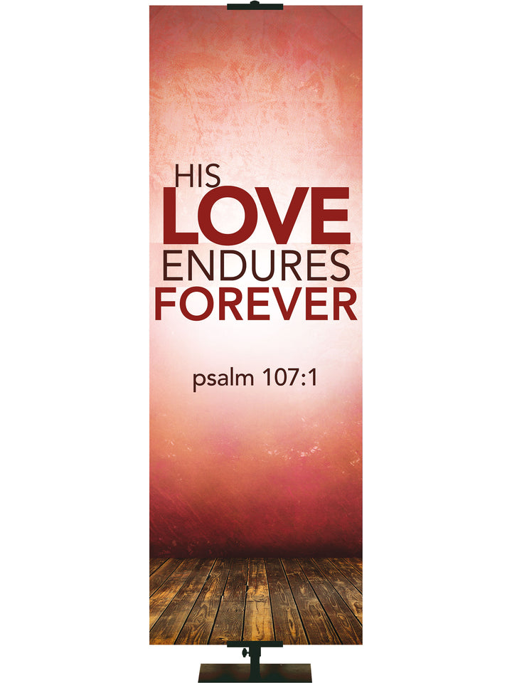 Contemporary Scriptures His Love Endures Forever - Year Round Banners - PraiseBanners