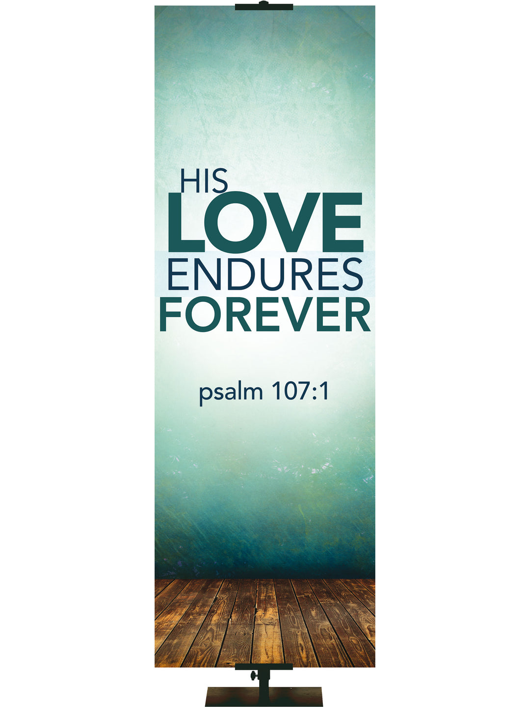 Contemporary Scriptures His Love Endures Forever - Year Round Banners - PraiseBanners