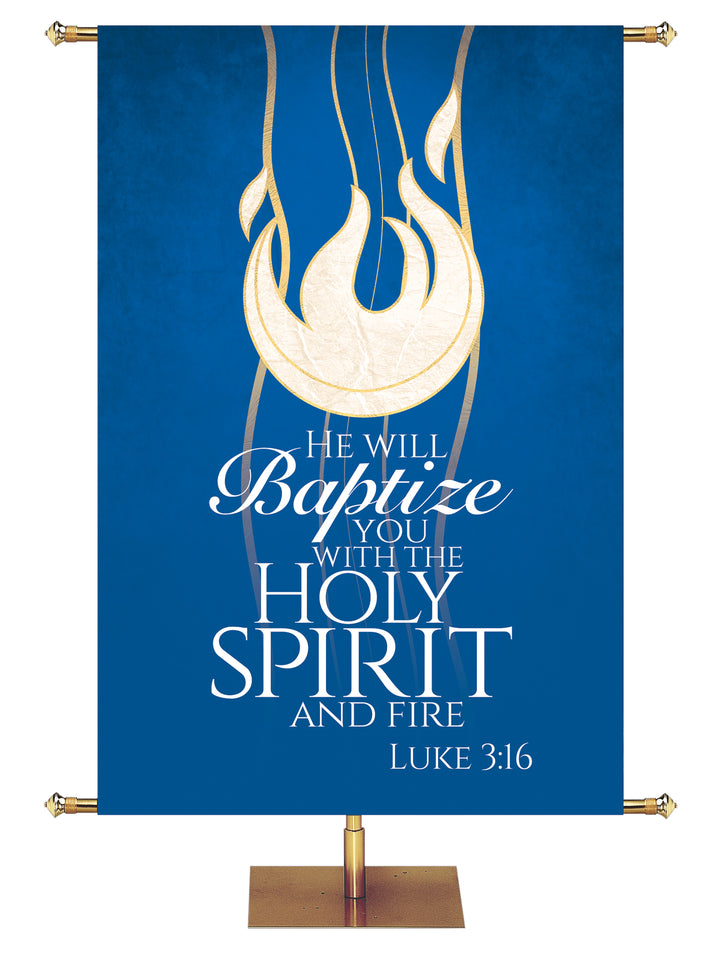 Experiencing God Symbols and Phrases Flame, He Will Baptize You - Liturgical Banners - PraiseBanners