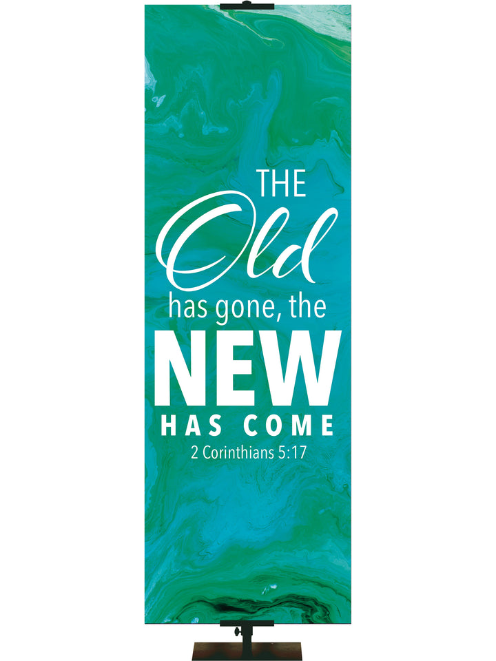 Gospel Impressions Old Is Gone, New Has Come - Year Round Banners - PraiseBanners