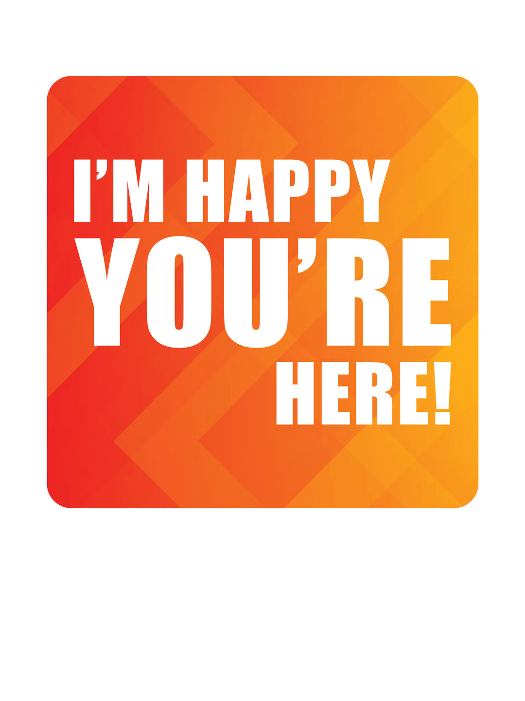 Orange Gradient Design I'm Happy You're Here Hand-Held Signs - Set of 4