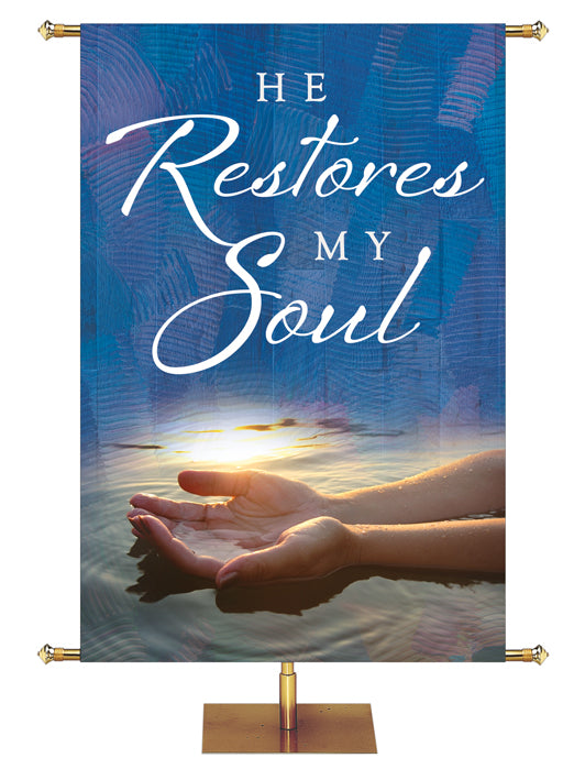 He Restores My Soul Living Hope Church Banner with Hands and pool of water on blue