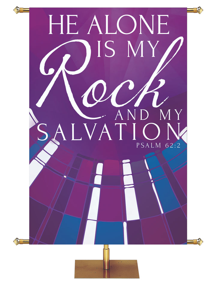 Church Banner Streaming Light He Alone Is My Rock And My Salvation. Psalm 62:2. In Blue, Green, Purple and Red.