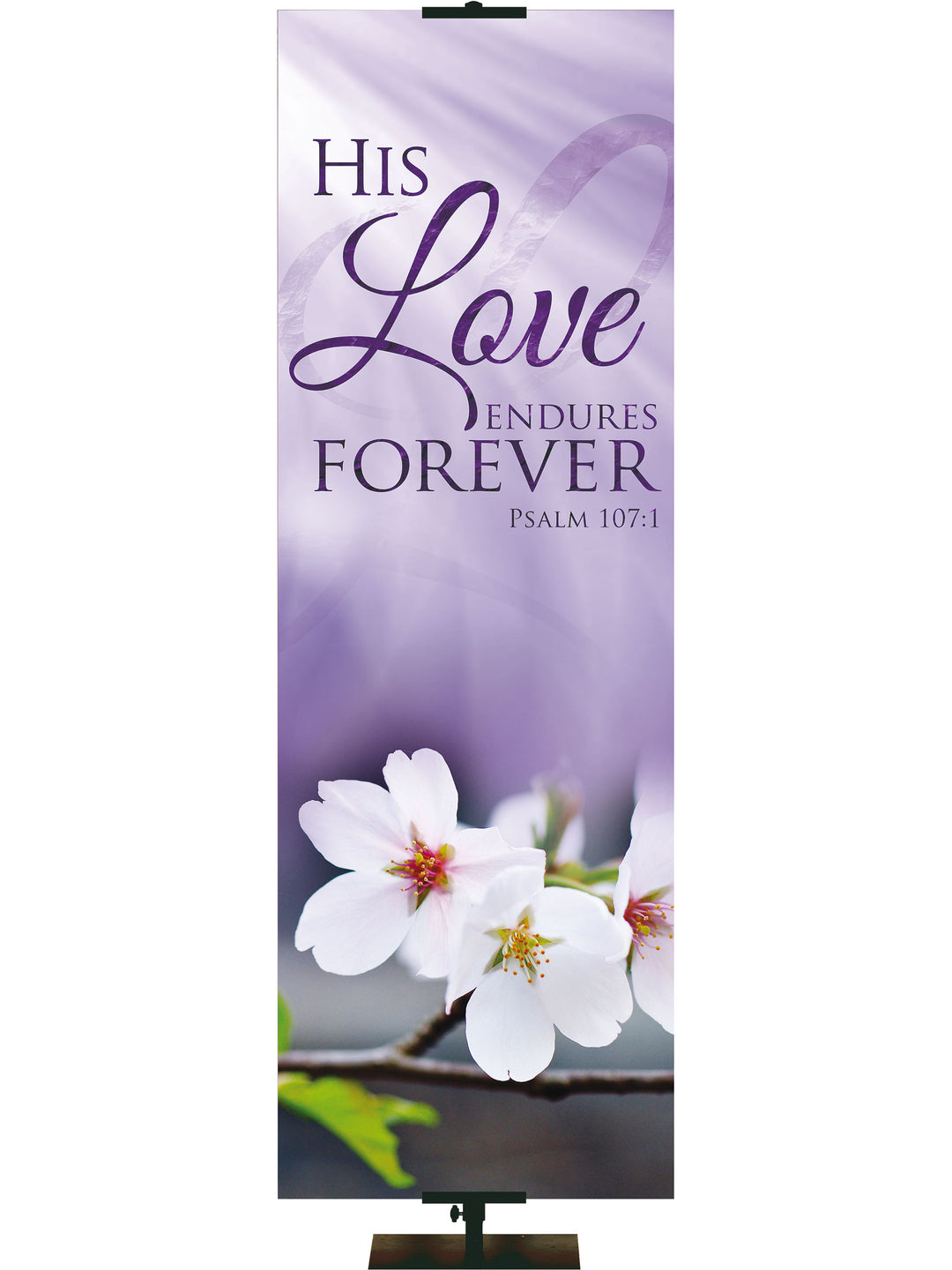 Signs of Spring His Love Endures - Year Round Banners - PraiseBanners