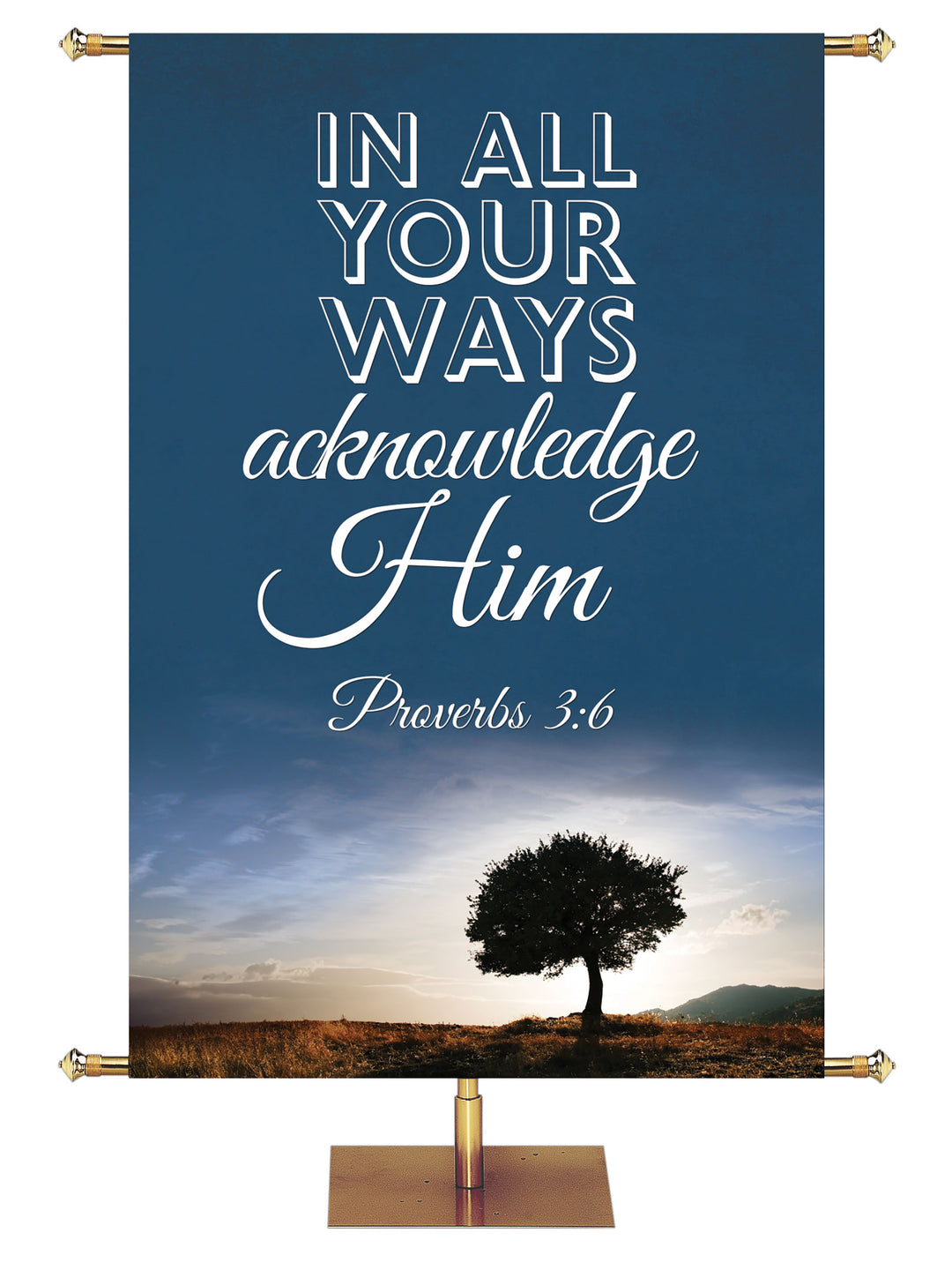 Acknowledge Him Banner Words of Wisdom Proverbs 3:6 in 6 Color Options