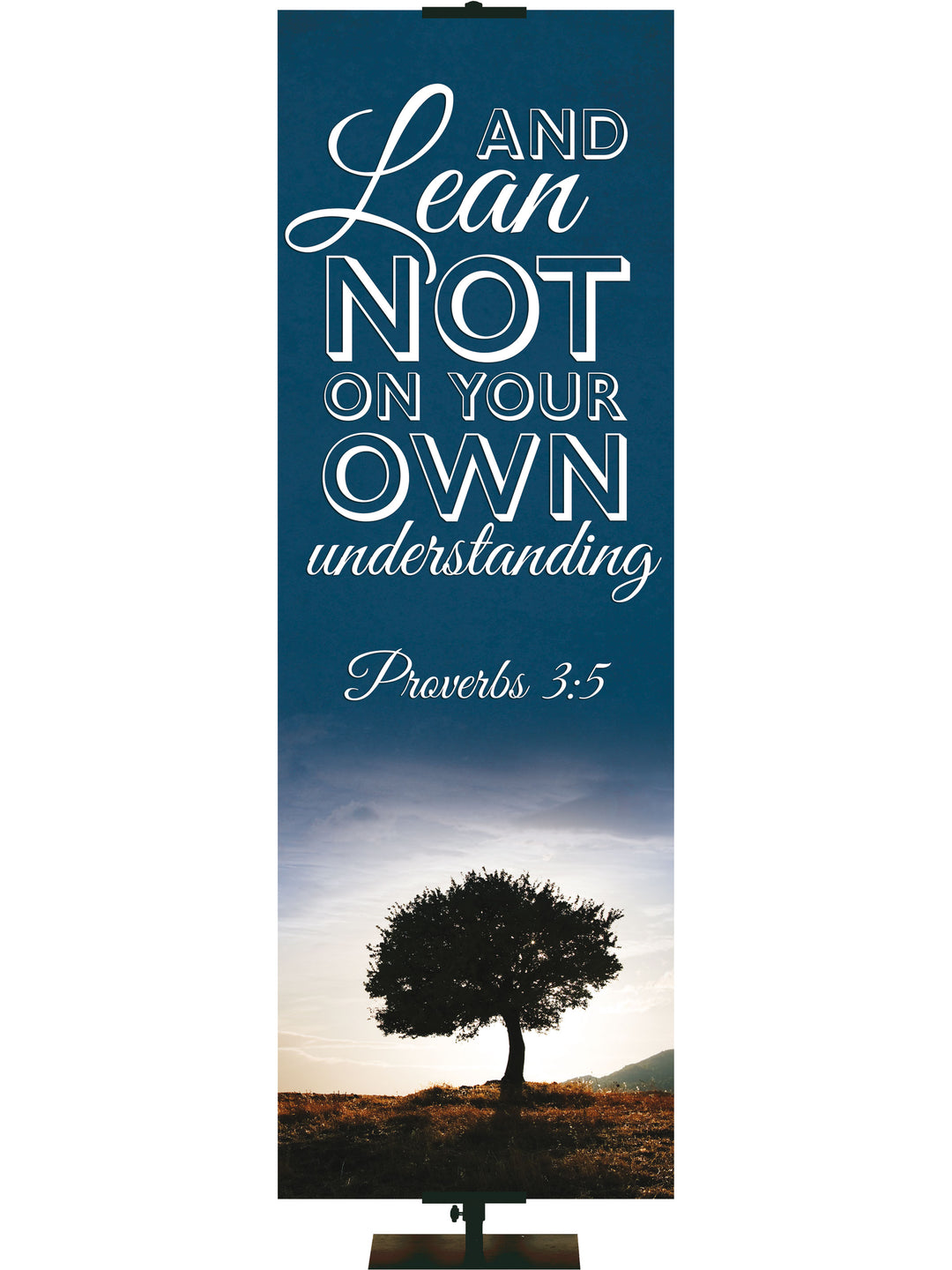 Words of Wisdom Lean Not on Your Own - Year Round Banners - PraiseBanners